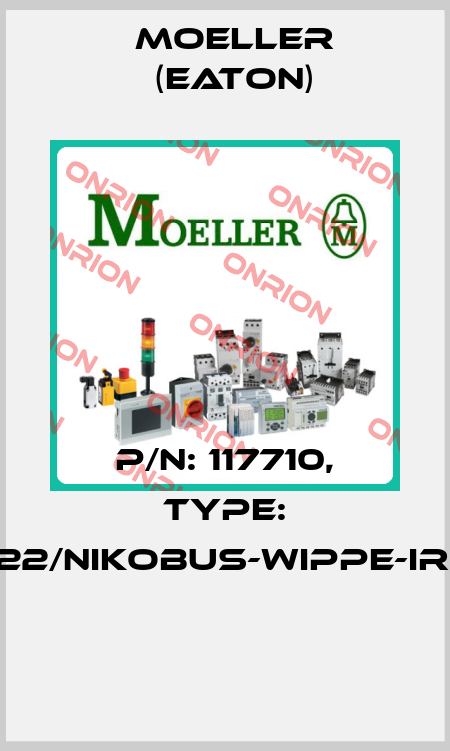 P/N: 117710, Type: 121-00022/NIKOBUS-WIPPE-IR-STERL.  Moeller (Eaton)