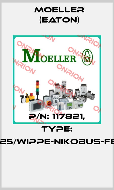 P/N: 117821, Type: 122-00025/WIPPE-NIKOBUS-FEEDB.-I-0  Moeller (Eaton)