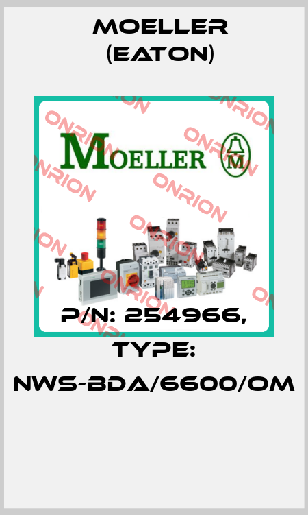 P/N: 254966, Type: NWS-BDA/6600/OM  Moeller (Eaton)