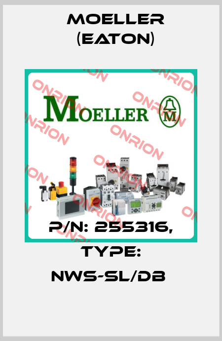 P/N: 255316, Type: NWS-SL/DB  Moeller (Eaton)