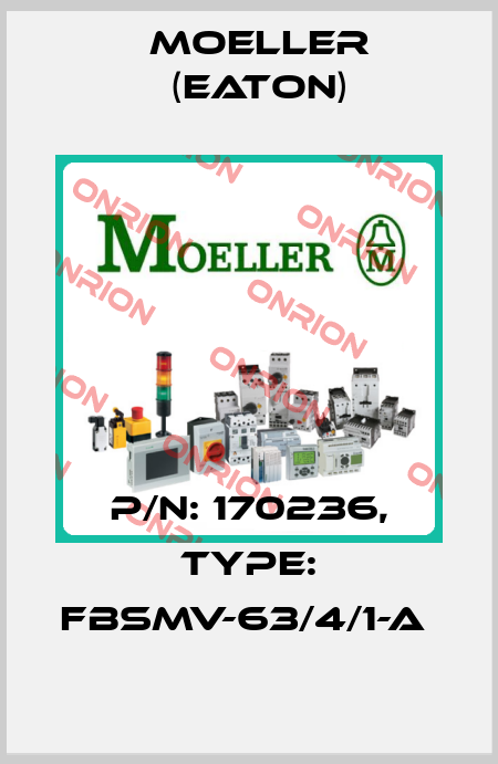 P/N: 170236, Type: FBSMV-63/4/1-A  Moeller (Eaton)