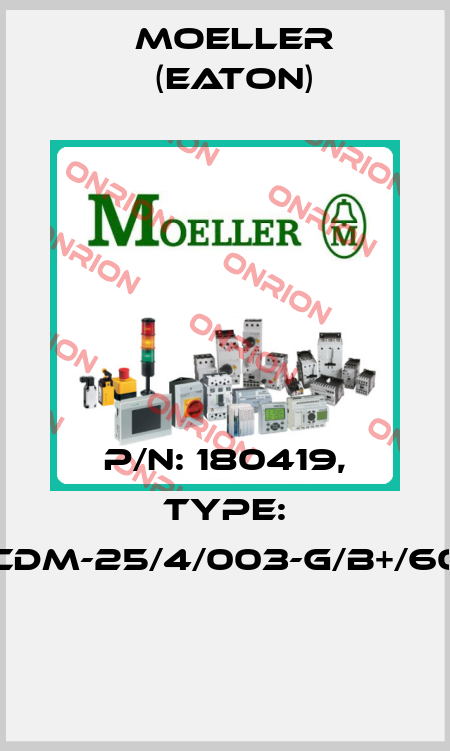 P/N: 180419, Type: FRCDM-25/4/003-G/B+/60HZ  Moeller (Eaton)