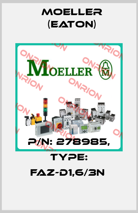 P/N: 278985, Type: FAZ-D1,6/3N  Moeller (Eaton)