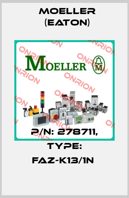 P/N: 278711, Type: FAZ-K13/1N  Moeller (Eaton)