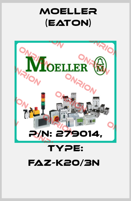 P/N: 279014, Type: FAZ-K20/3N  Moeller (Eaton)