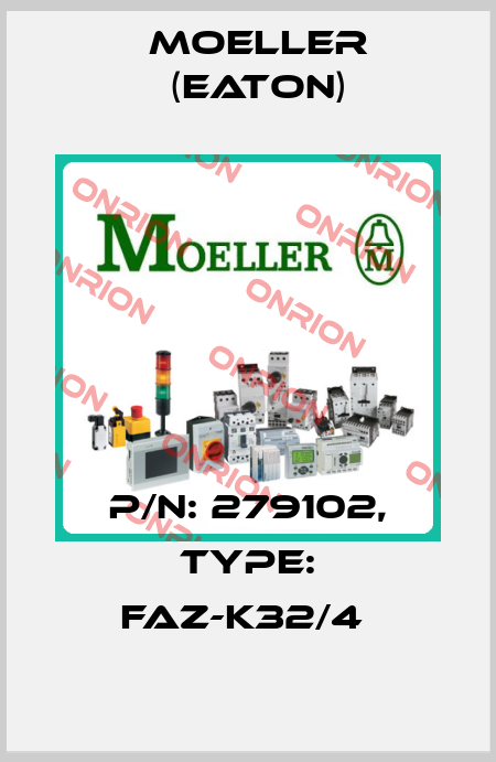 P/N: 279102, Type: FAZ-K32/4  Moeller (Eaton)