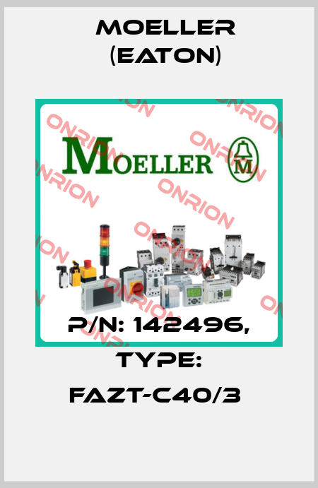 P/N: 142496, Type: FAZT-C40/3  Moeller (Eaton)