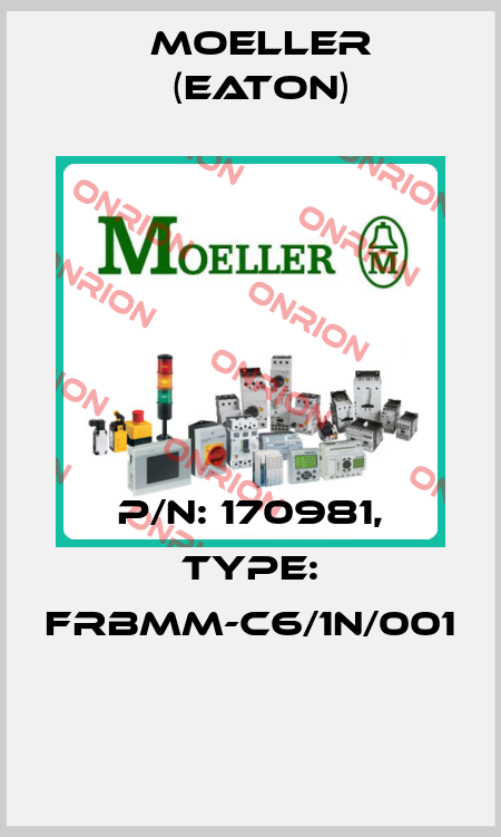 P/N: 170981, Type: FRBMM-C6/1N/001  Moeller (Eaton)