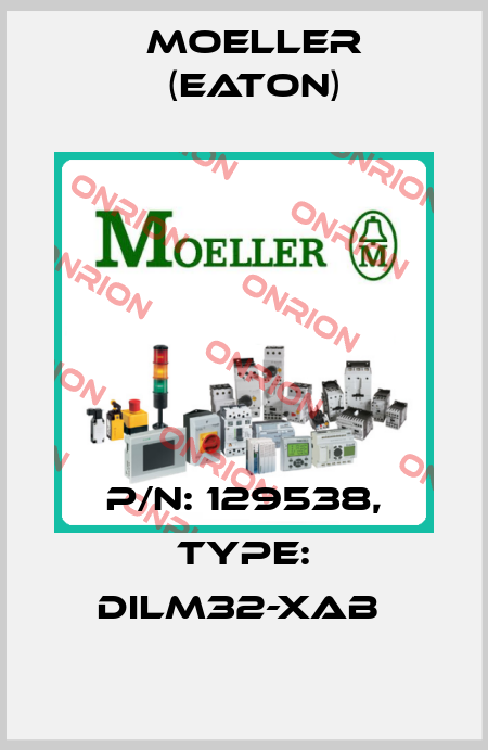 P/N: 129538, Type: DILM32-XAB  Moeller (Eaton)