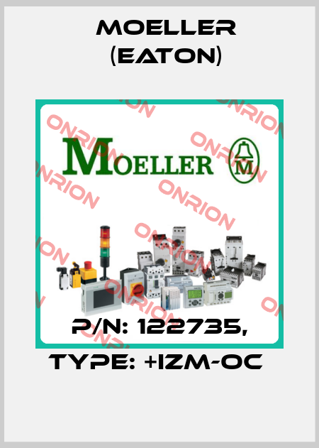 P/N: 122735, Type: +IZM-OC  Moeller (Eaton)