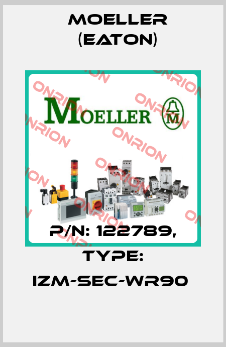 P/N: 122789, Type: IZM-SEC-WR90  Moeller (Eaton)