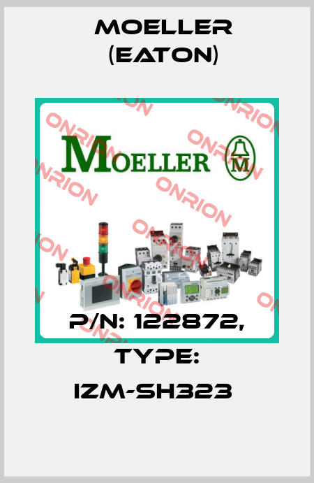 P/N: 122872, Type: IZM-SH323  Moeller (Eaton)