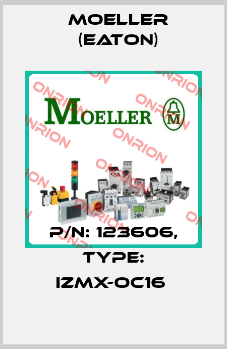 P/N: 123606, Type: IZMX-OC16  Moeller (Eaton)