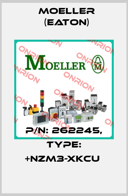 P/N: 262245, Type: +NZM3-XKCU  Moeller (Eaton)