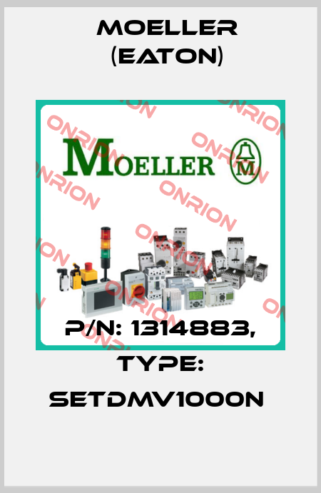 P/N: 1314883, Type: SETDMV1000N  Moeller (Eaton)
