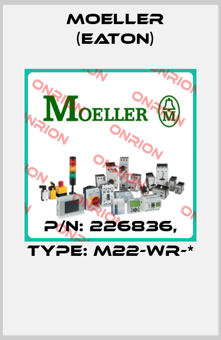 P/N: 226836, Type: M22-WR-*  Moeller (Eaton)