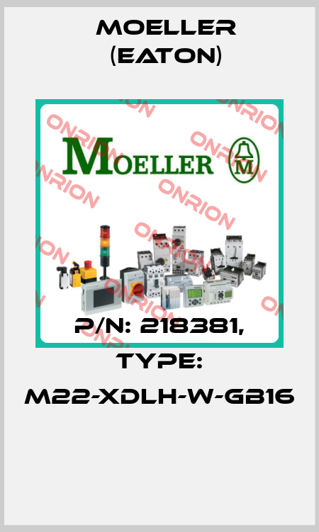 P/N: 218381, Type: M22-XDLH-W-GB16  Moeller (Eaton)