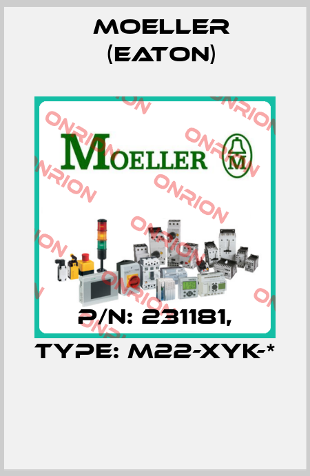 P/N: 231181, Type: M22-XYK-*  Moeller (Eaton)