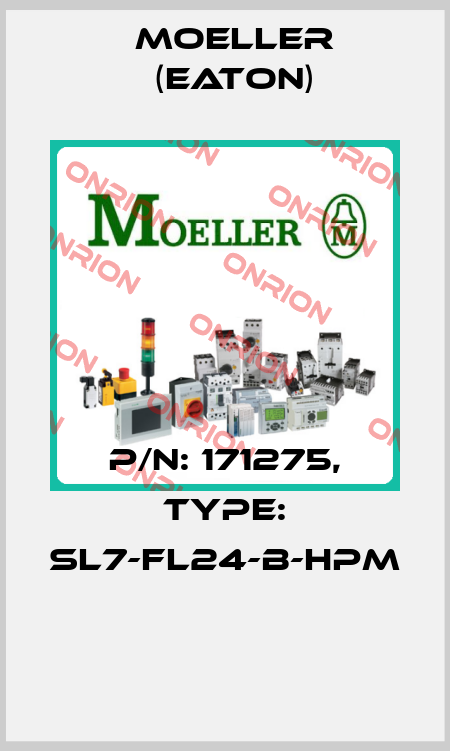 P/N: 171275, Type: SL7-FL24-B-HPM  Moeller (Eaton)