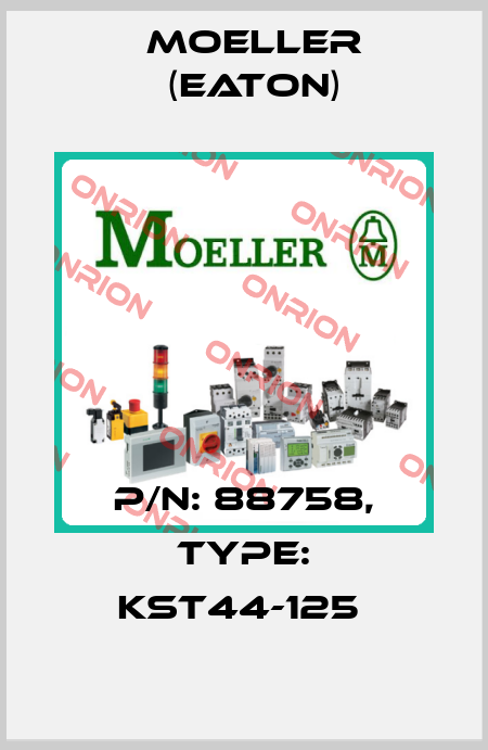 P/N: 88758, Type: KST44-125  Moeller (Eaton)