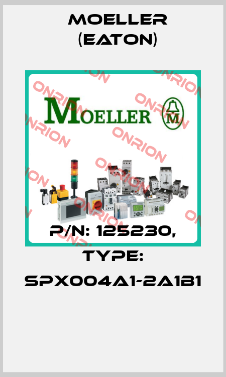 P/N: 125230, Type: SPX004A1-2A1B1  Moeller (Eaton)