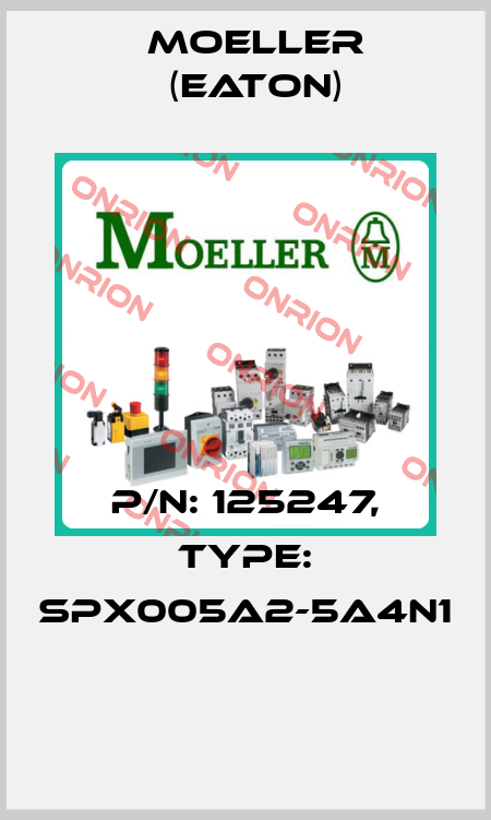 P/N: 125247, Type: SPX005A2-5A4N1  Moeller (Eaton)
