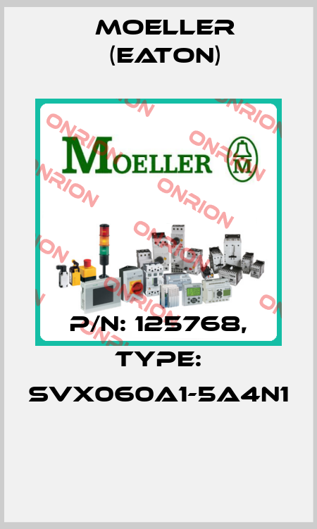 P/N: 125768, Type: SVX060A1-5A4N1  Moeller (Eaton)