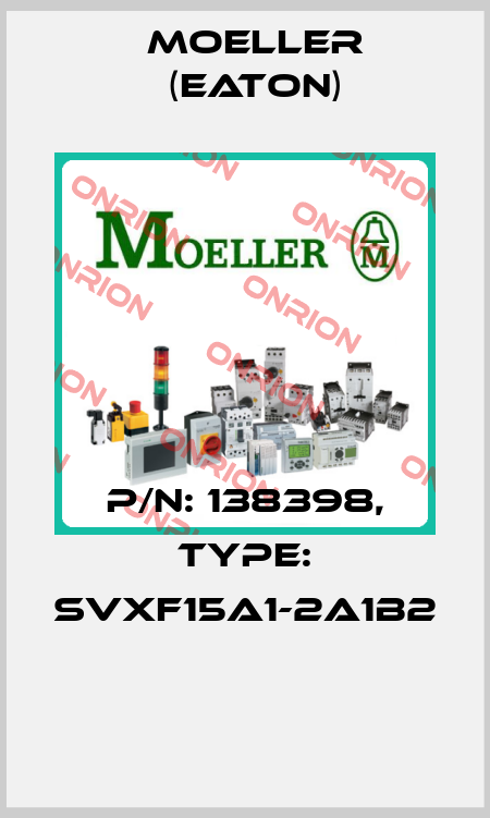 P/N: 138398, Type: SVXF15A1-2A1B2  Moeller (Eaton)