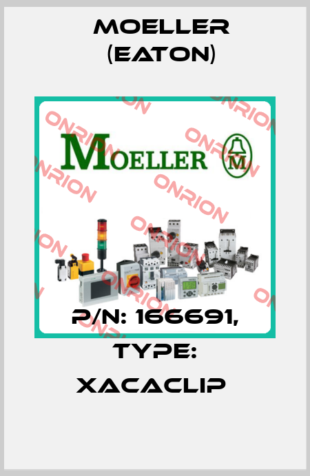 P/N: 166691, Type: XACACLIP  Moeller (Eaton)