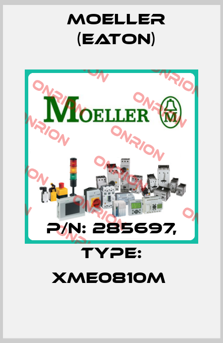 P/N: 285697, Type: XME0810M  Moeller (Eaton)