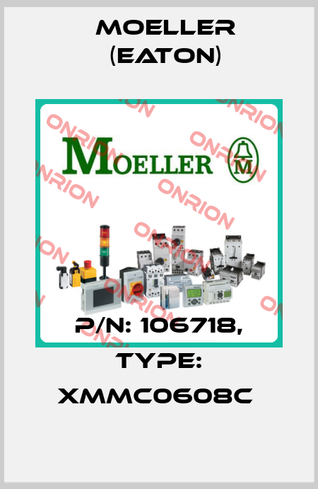 P/N: 106718, Type: XMMC0608C  Moeller (Eaton)