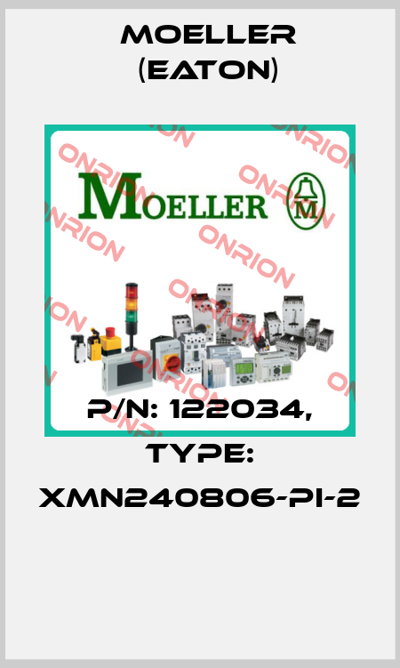 P/N: 122034, Type: XMN240806-PI-2  Moeller (Eaton)