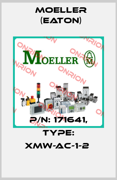 P/N: 171641, Type: XMW-AC-1-2  Moeller (Eaton)