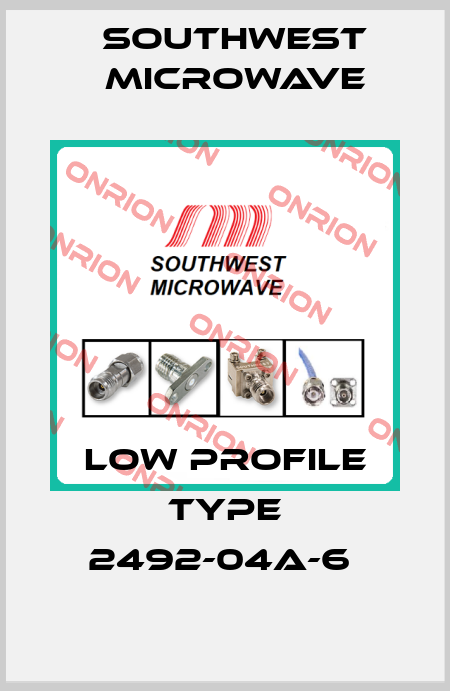 Low Profile Type 2492-04A-6  Southwest Microwave