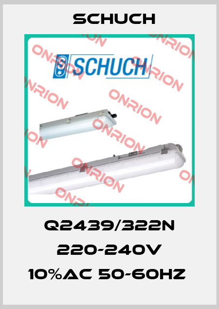 Q2439/322N 220-240V 10%AC 50-60HZ  Schuch