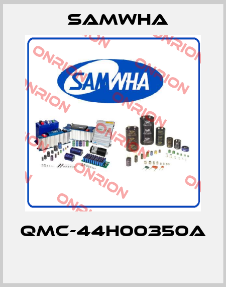 QMC-44H00350A  Samwha