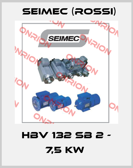 HBV 132 SB 2 - 7,5 kW  Seimec (Rossi)