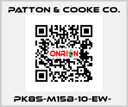 PK8S-M15B-10-EW-  Patton & Cooke Co.