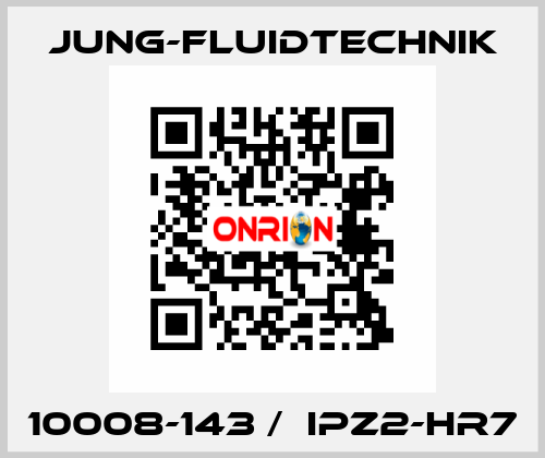 10008-143 /  IPZ2-HR7 JUNG-FLUIDTECHNIK