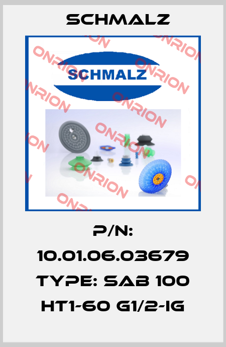 P/N: 10.01.06.03679 Type: SAB 100 HT1-60 G1/2-IG Schmalz