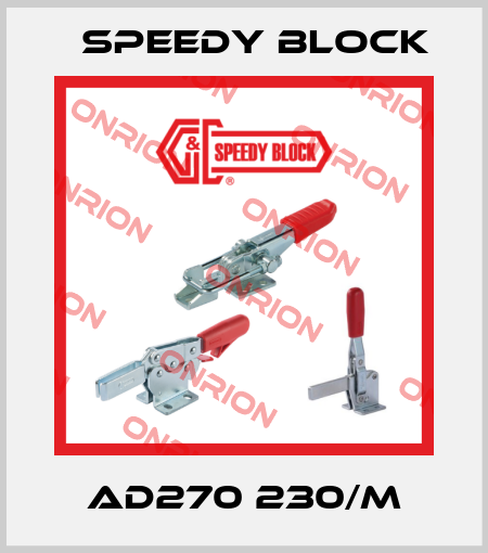 AD270 230/M Speedy Block