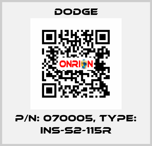 P/N: 070005, Type: INS-S2-115R Dodge