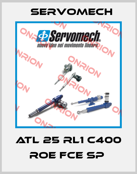 ATL 25 RL1 C400 ROE FCE SP  Servomech