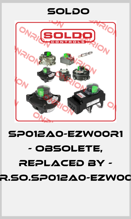 SP012A0-EZW00R1 - obsolete, replaced by - ELR.SO.SP012A0-EZW00A1  Soldo