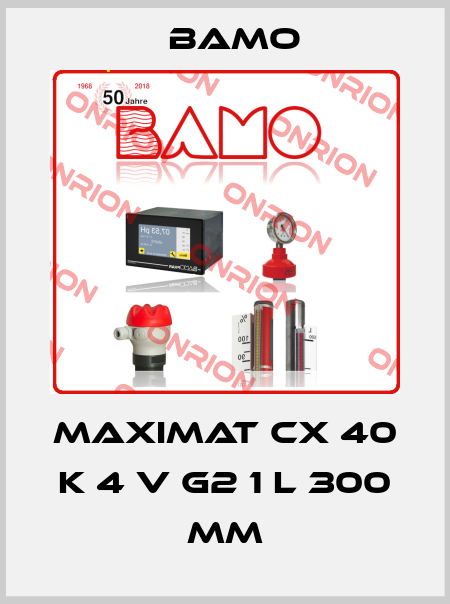 MAXIMAT CX 40 K 4 V G2 1 L 300 mm Bamo