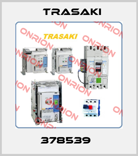 378539   Trasaki