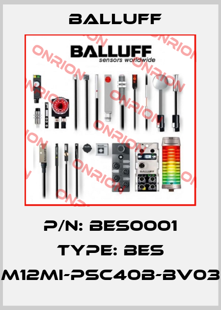 P/N: BES0001 Type: BES M12MI-PSC40B-BV03 Balluff