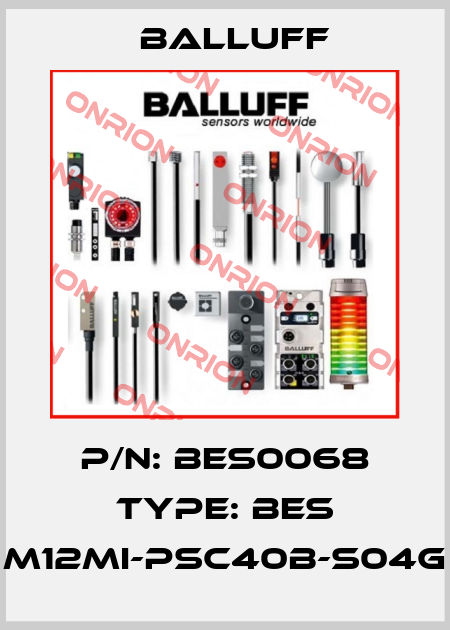 P/N: BES0068 Type: BES M12MI-PSC40B-S04G Balluff