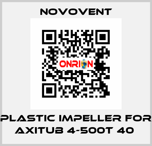 Plastic impeller for Axitub 4-500T 40  Novovent