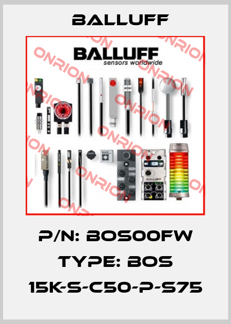 P/N: BOS00FW Type: BOS 15K-S-C50-P-S75 Balluff